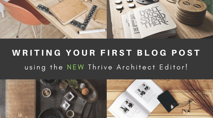 Writing your first Blog Post using Thrive Editor
