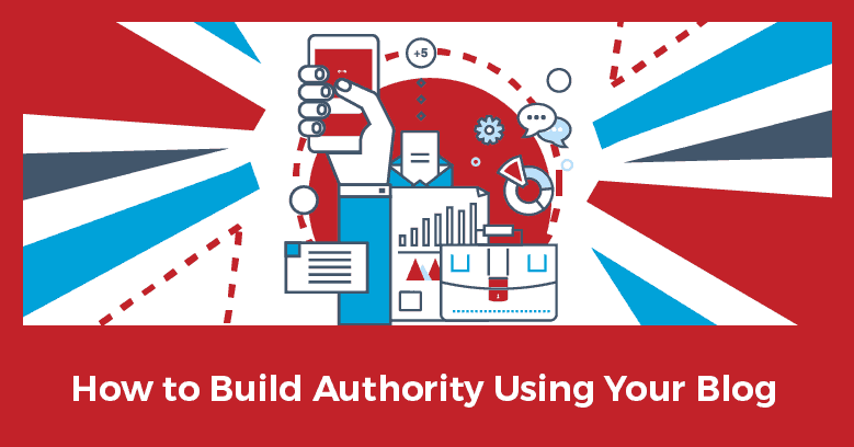 Authority with Blog Building Authority with Your Blog